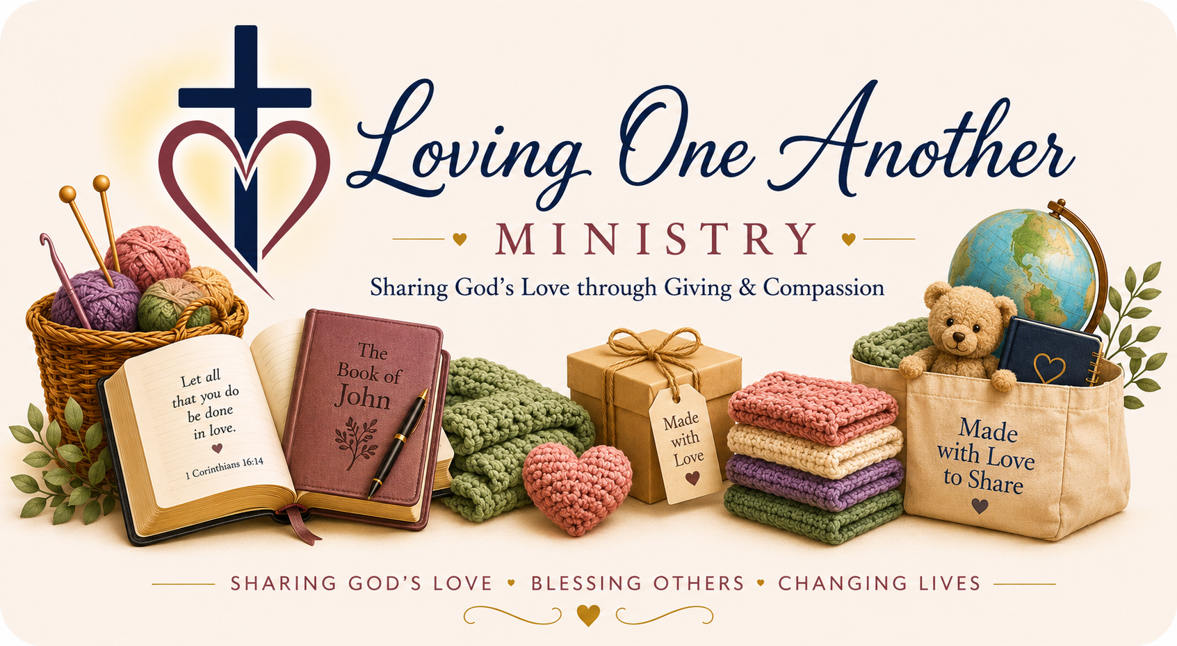 “Banner image for Loving One Another Ministry featuring a cross and heart logo, Bible study journal labeled ‘The Book of John,’ yarn and crochet supplies, handmade blankets, donation gift box, teddy bear, globe, and care bag representing faith, compassion, giving, and worldwide outreach.”